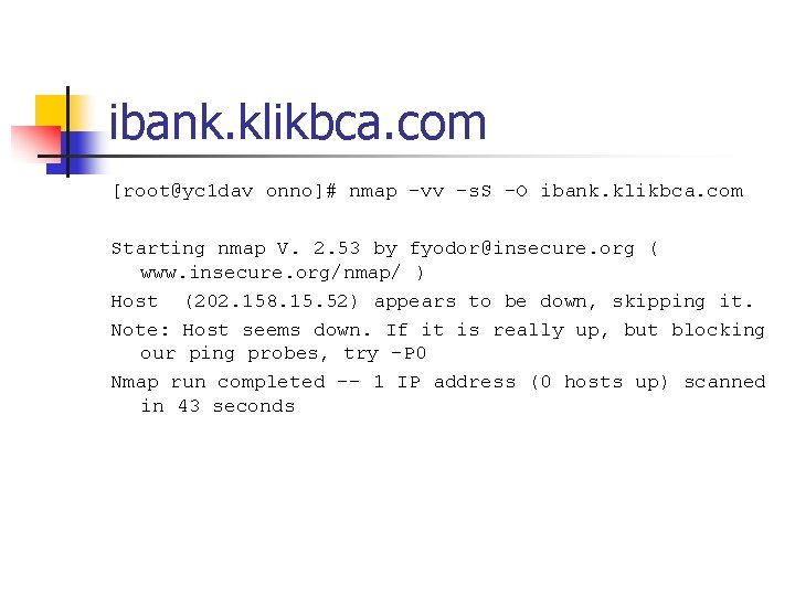 ibank. klikbca. com [root@yc 1 dav onno]# nmap -vv -s. S -O ibank. klikbca.