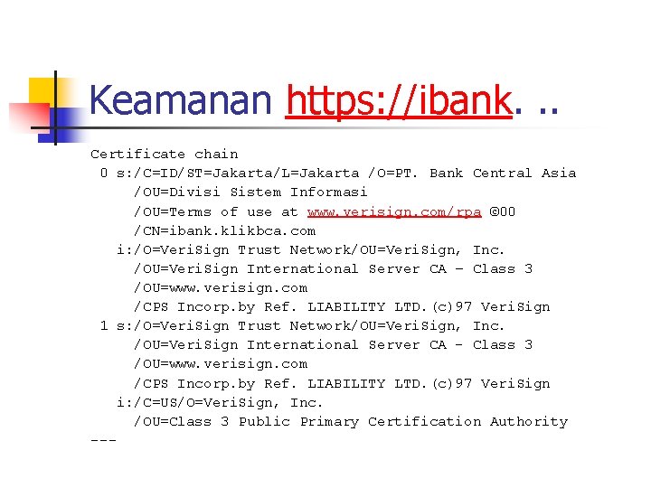 Keamanan https: //ibank. . . Certificate chain 0 s: /C=ID/ST=Jakarta/L=Jakarta /O=PT. Bank Central Asia
