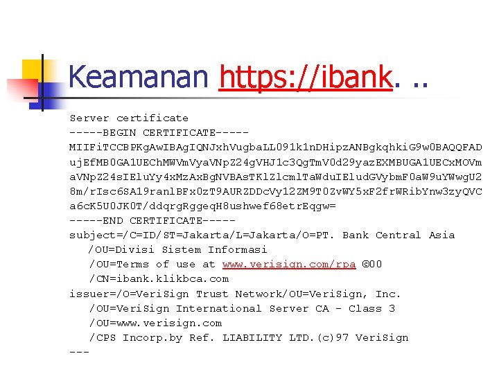 Keamanan https: //ibank. . . Server certificate -----BEGIN CERTIFICATE----MIIFi. TCCBPKg. Aw. IBAg. IQNJxh. Vugba.