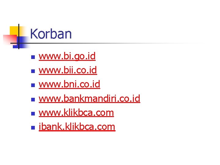 Korban n n n www. bi. go. id www. bii. co. id www. bni.