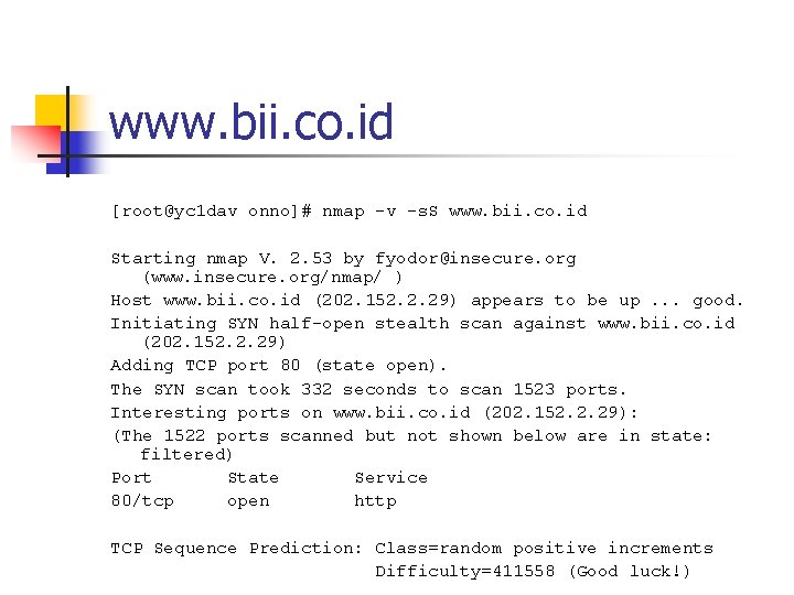 www. bii. co. id [root@yc 1 dav onno]# nmap -v -s. S www. bii.