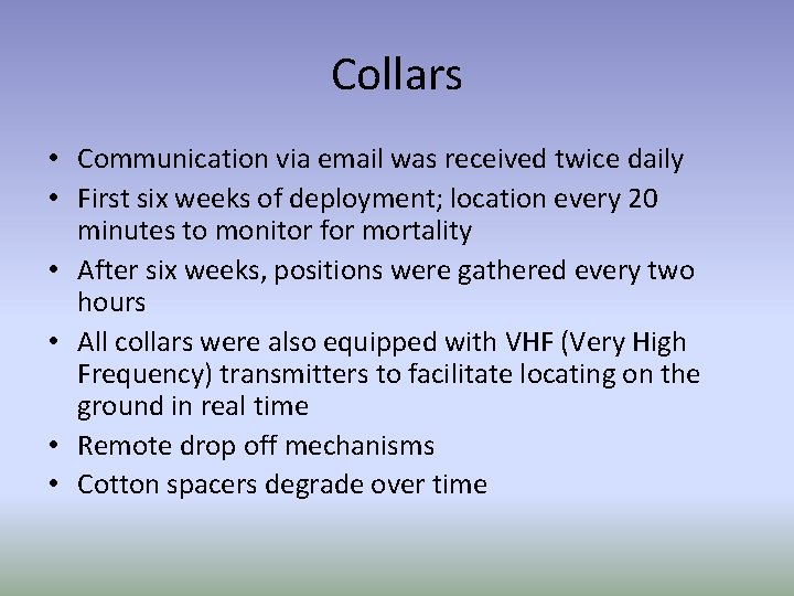 Collars • Communication via email was received twice daily • First six weeks of