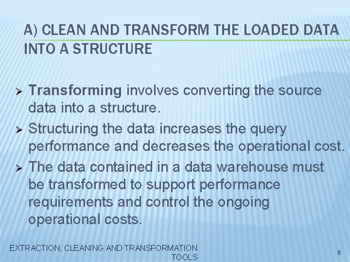 A) CLEAN AND TRANSFORM THE LOADED DATA INTO A STRUCTURE Ø Ø Ø Transforming