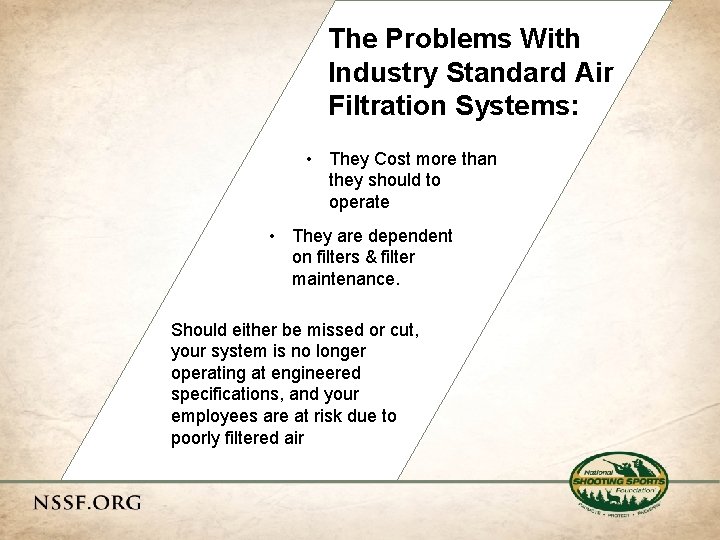 The Problems With Industry Standard Air Filtration Systems: • They Cost more than they