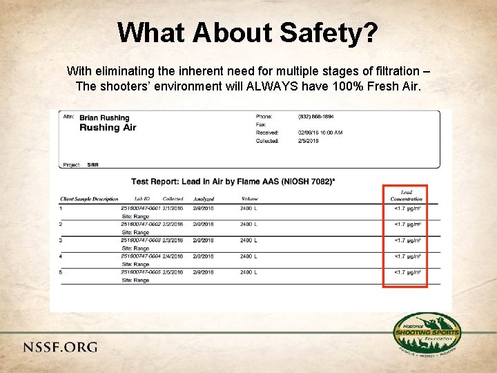 What About Safety? With eliminating the inherent need for multiple stages of filtration –