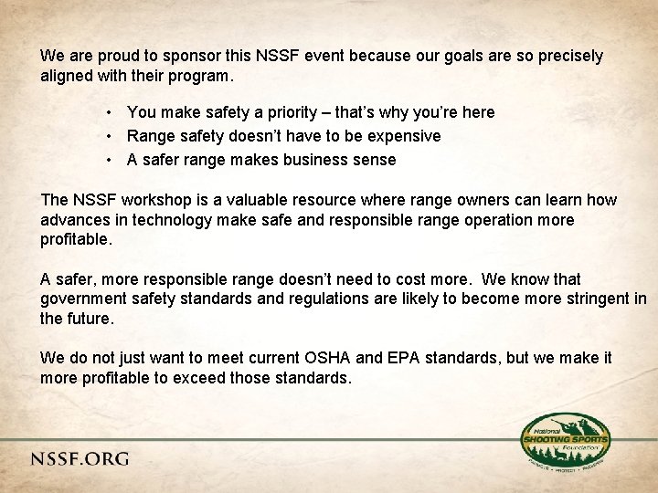 We are proud to sponsor this NSSF event because our goals are so precisely