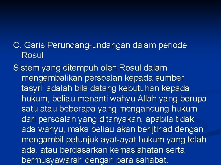 C. Garis Perundang-undangan dalam periode Rosul Sistem yang ditempuh oleh Rosul dalam mengembalikan persoalan