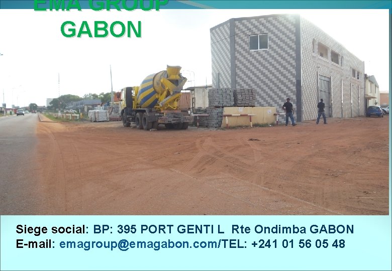 EMA GROUP GABON EMA-GROUP GABON EMA GROUP GABON – BUSINESS REVIEW Siege social: BP: