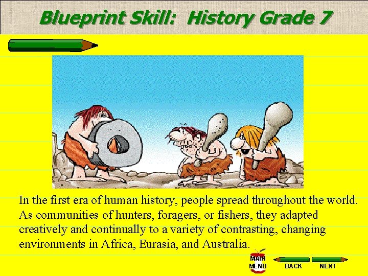 Blueprint Skill: History Grade 7 In the first era of human history, people spread