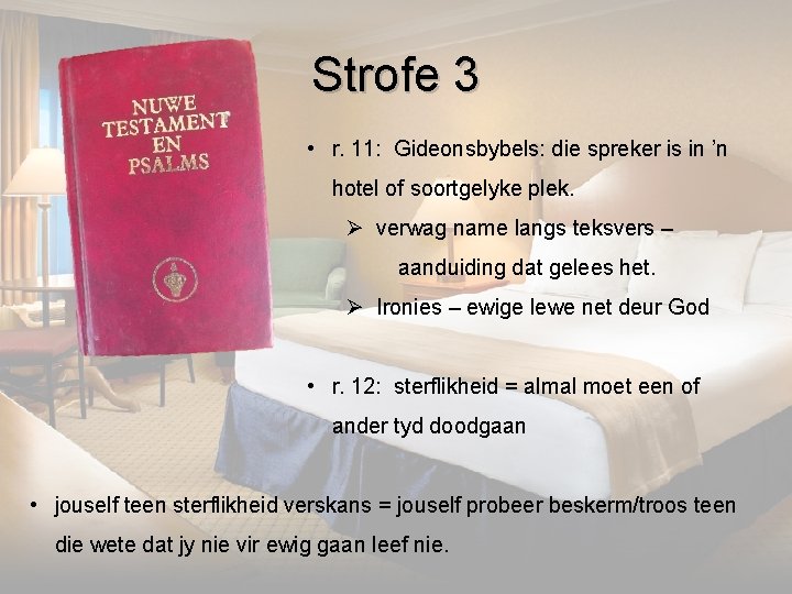 Strofe 3 • r. 11: Gideonsbybels: die spreker is in ’n hotel of soortgelyke