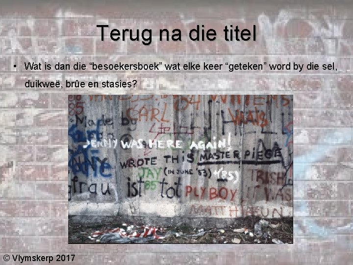 Terug na die titel • Wat is dan die “besoekersboek” wat elke keer “geteken”