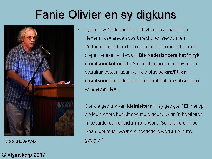 Fanie Olivier en sy digkuns • Tydens sy Nederlandse verblyf sou hy daagliks in