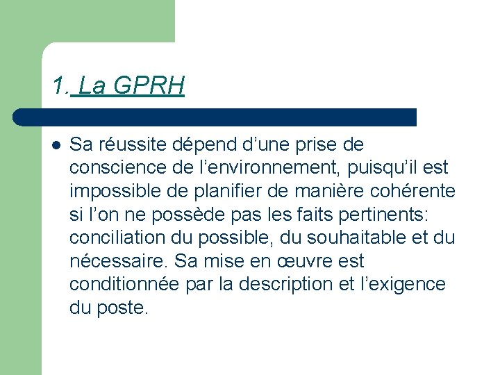 1. La GPRH l Sa réussite dépend d’une prise de conscience de l’environnement, puisqu’il