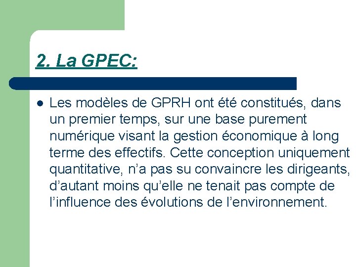 2. La GPEC: l Les modèles de GPRH ont été constitués, dans un premier