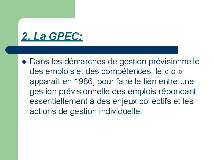 2. La GPEC: l Dans les démarches de gestion prévisionnelle des emplois et des