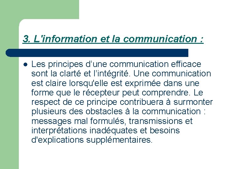 3. L'information et la communication : l Les principes d’une communication efficace sont la