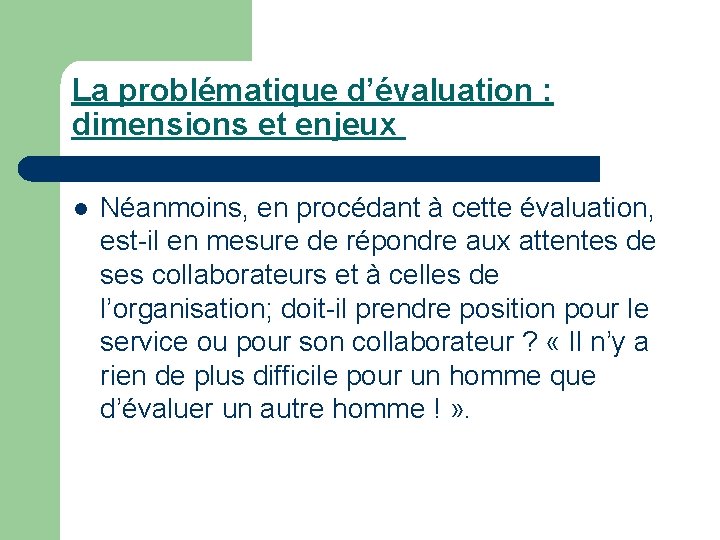 La problématique d’évaluation : dimensions et enjeux l Néanmoins, en procédant à cette évaluation,