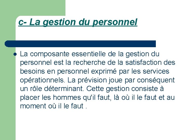 c- La gestion du personnel l La composante essentielle de la gestion du personnel