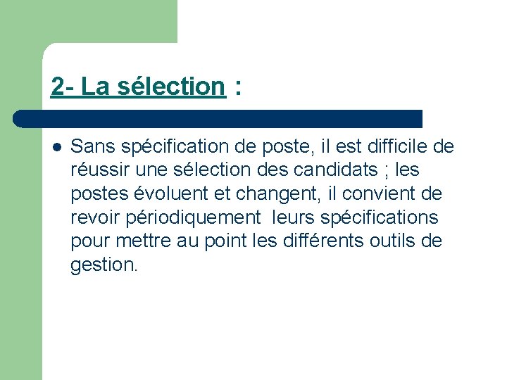 2 - La sélection : l Sans spécification de poste, il est difficile de