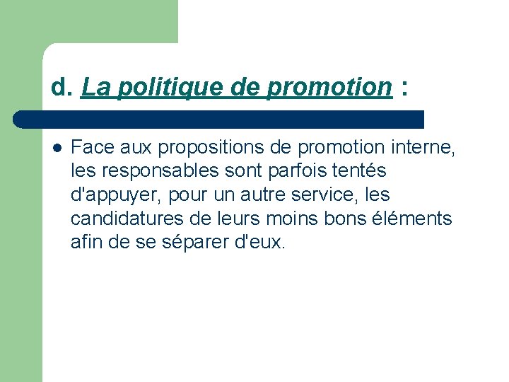 d. La politique de promotion : l Face aux propositions de promotion interne, les