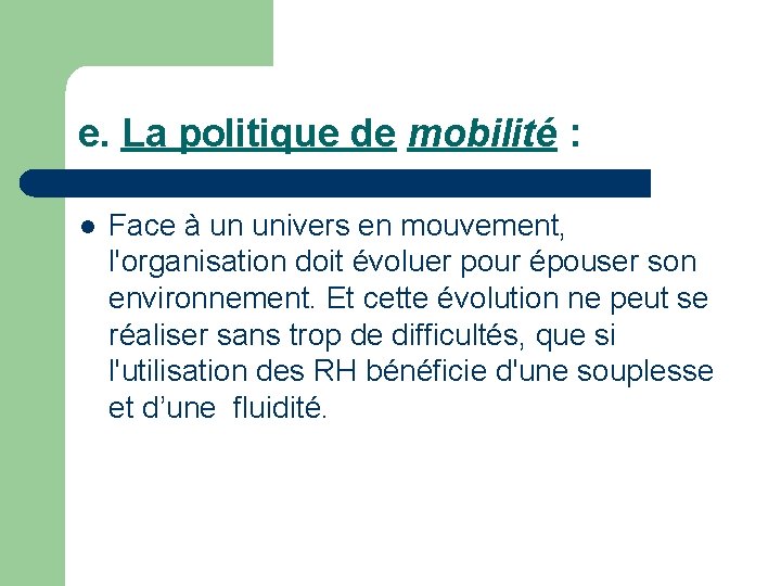 e. La politique de mobilité : l Face à un univers en mouvement, l'organisation