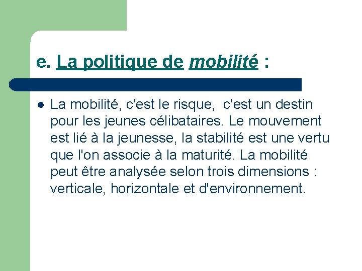 e. La politique de mobilité : l La mobilité, c'est le risque, c'est un