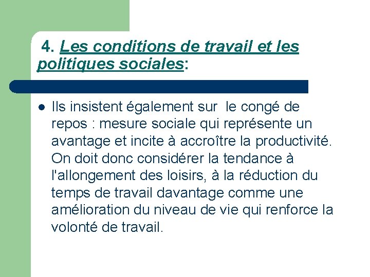  4. Les conditions de travail et les politiques sociales: l Ils insistent également