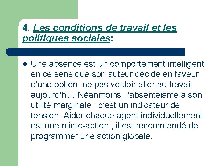 4. Les conditions de travail et les politiques sociales: l Une absence est un