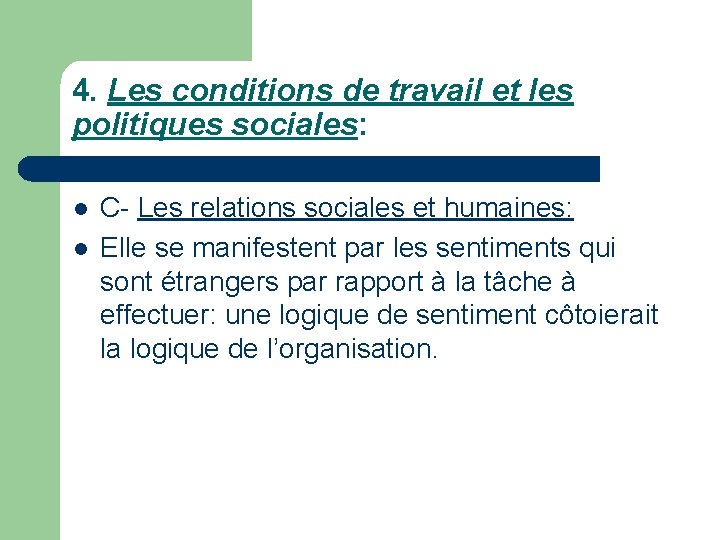 4. Les conditions de travail et les politiques sociales: l l C- Les relations