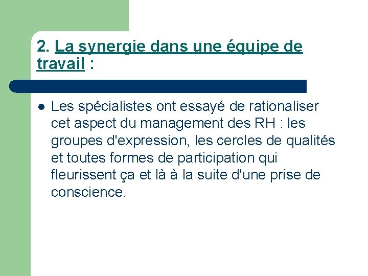 2. La synergie dans une équipe de travail : l Les spécialistes ont essayé