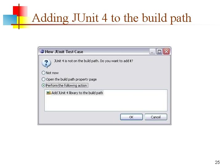 Adding JUnit 4 to the build path 25 