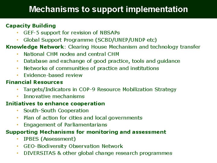 Mechanisms to support implementation Capacity Building • GEF-5 support for revision of NBSAPs •