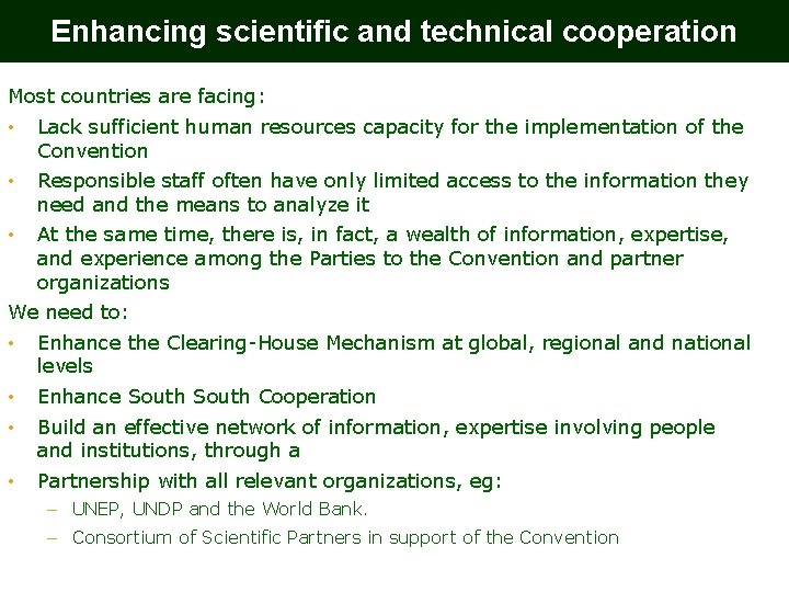Enhancing scientific and technical cooperation Most countries are facing: • Lack sufficient human resources