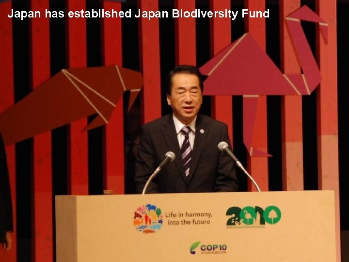 Japan has established Japan Biodiversity Fund Japan has established Japan Biodiversity Fund