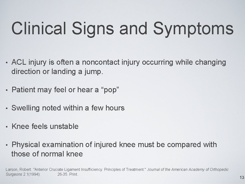 Clinical Signs and Symptoms • ACL injury is often a noncontact injury occurring while