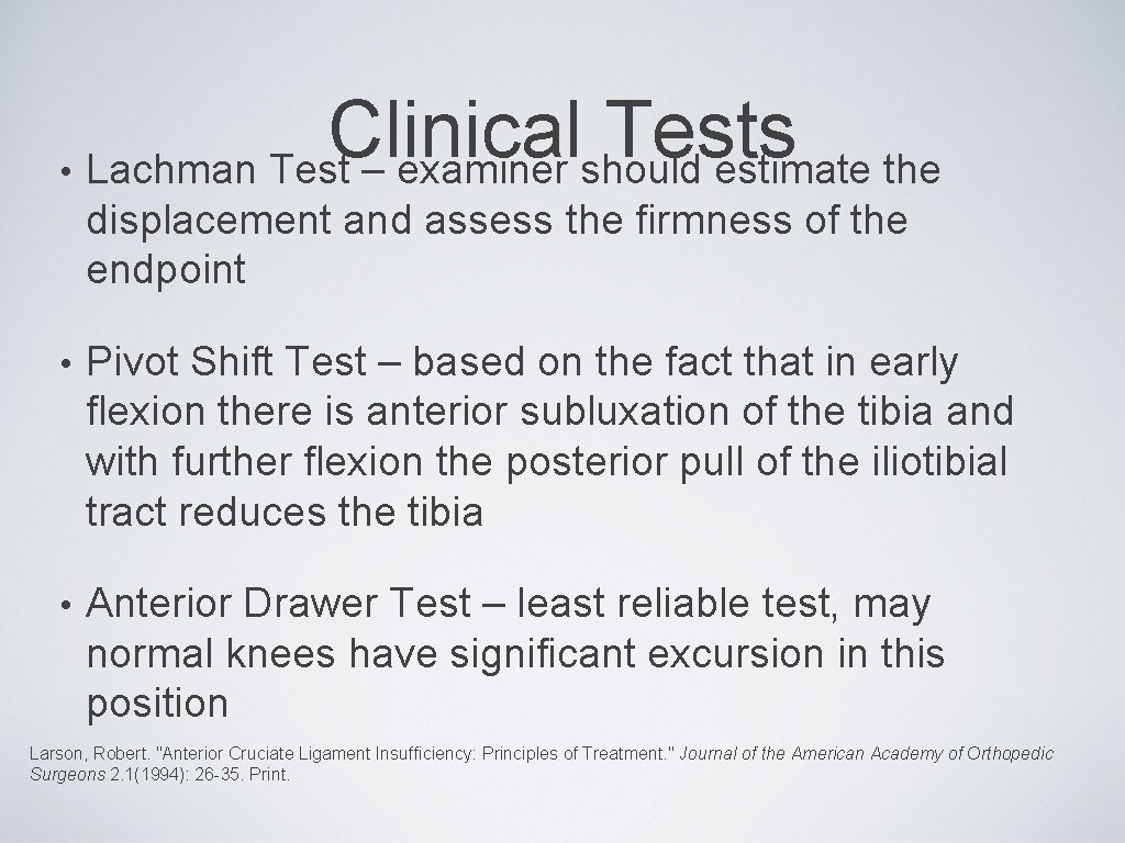 Clinical Tests • Lachman Test – examiner should estimate the displacement and assess the