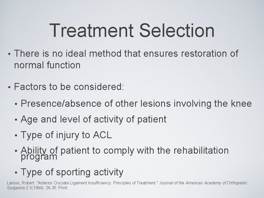 Treatment Selection • There is no ideal method that ensures restoration of normal function
