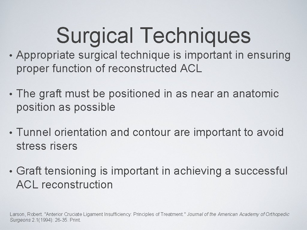 Surgical Techniques • Appropriate surgical technique is important in ensuring proper function of reconstructed