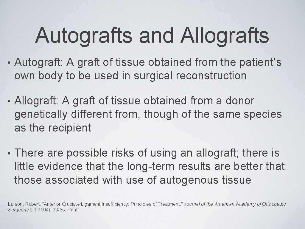 Autografts and Allografts • Autograft: A graft of tissue obtained from the patient’s own