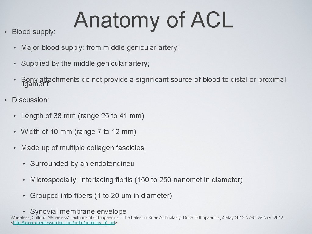  • • Blood supply: Anatomy of ACL • Major blood supply: from middle