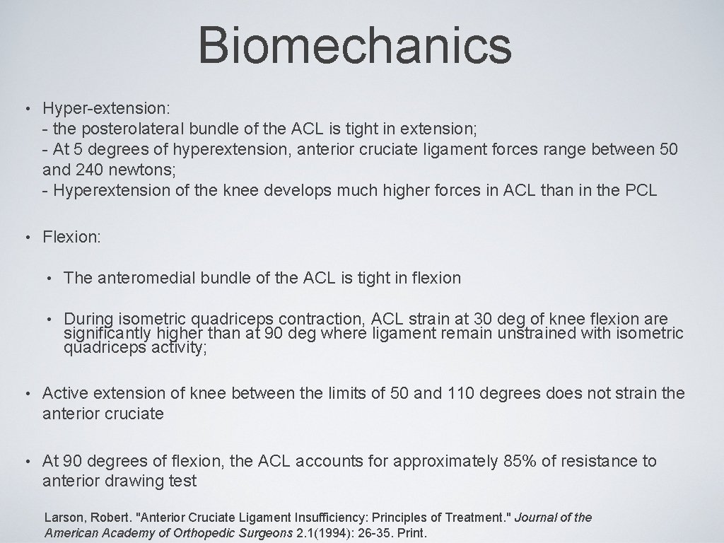 Biomechanics • Hyper-extension: - the posterolateral bundle of the ACL is tight in extension;
