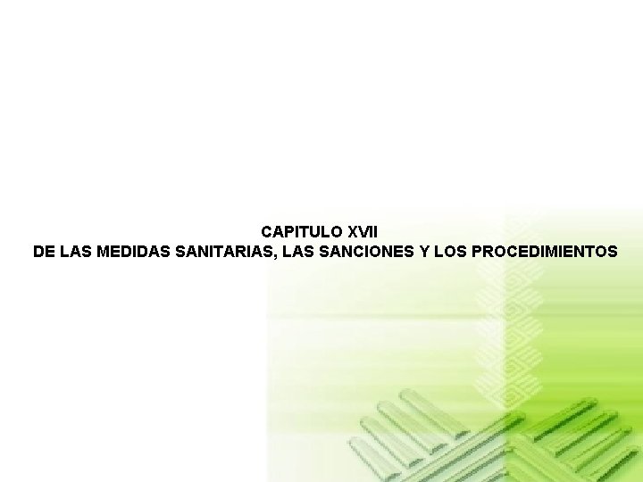 CAPITULO XVII DE LAS MEDIDAS SANITARIAS, LAS SANCIONES Y LOS PROCEDIMIENTOS 