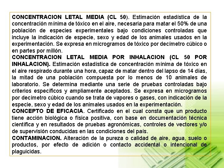 CONCENTRACION LETAL MEDIA (CL 50). Estimación estadística de la concentración mínima de tóxico en