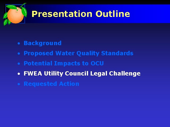 Presentation Outline • Background • Proposed Water Quality Standards • Potential Impacts to OCU