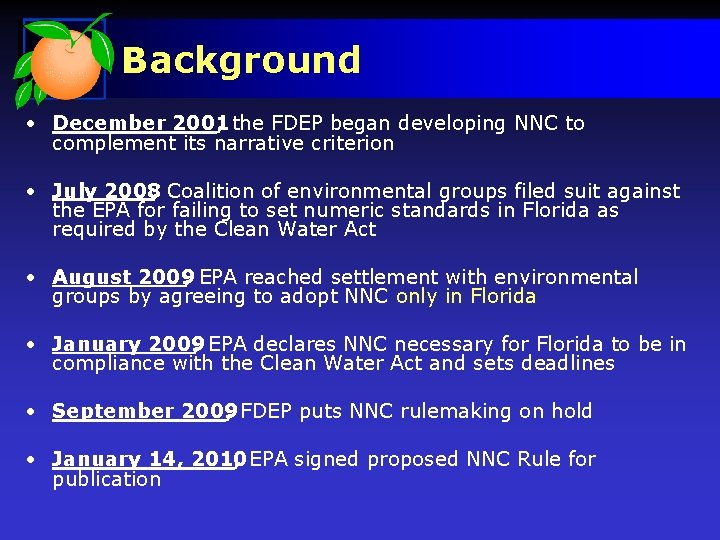 Background • December 2001 , the FDEP began developing NNC to complement its narrative