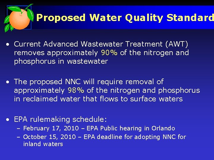 Proposed Water Quality Standard • Current Advanced Wastewater Treatment (AWT) removes approximately 90% of