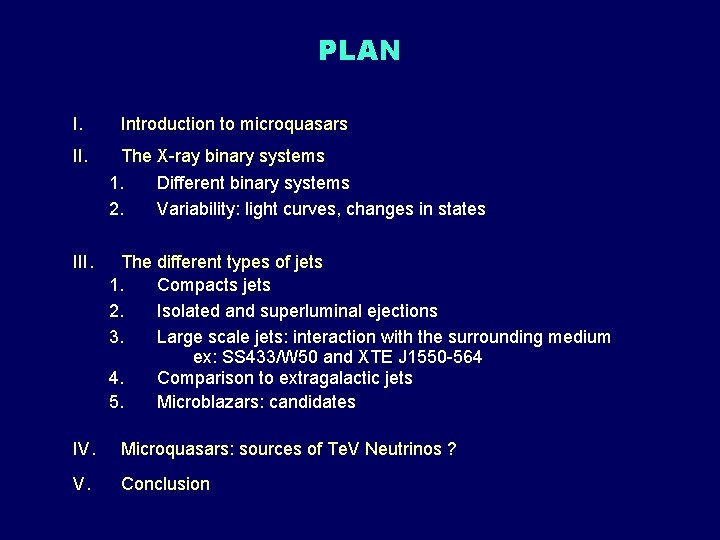PLAN I. Introduction to microquasars II. The X-ray binary systems 1. 2. III. Different
