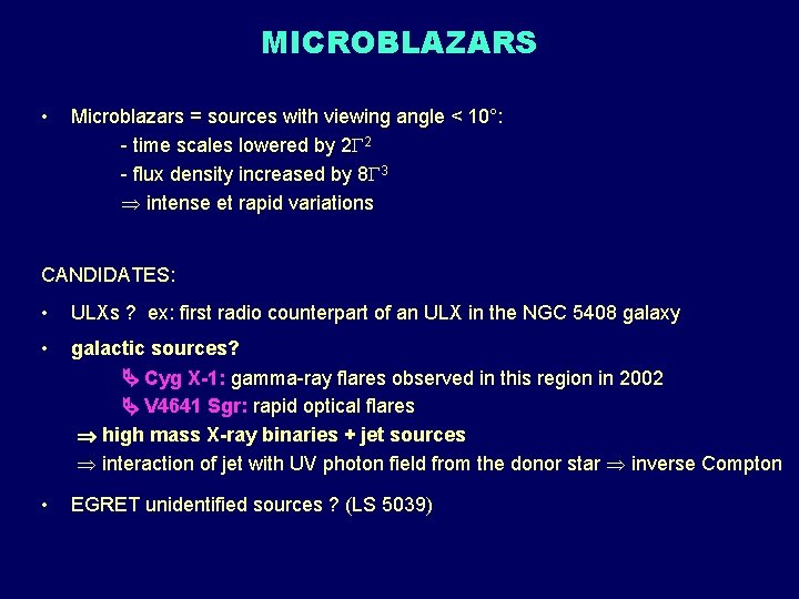 MICROBLAZARS • Microblazars = sources with viewing angle < 10°: - time scales lowered