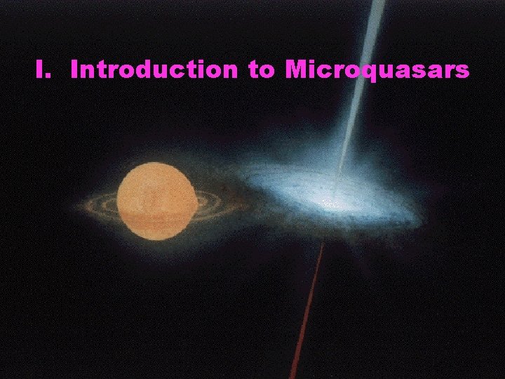 I. Introduction to Microquasars 