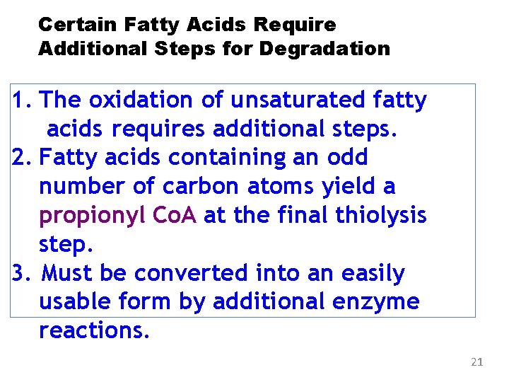 Certain Fatty Acids Require Additional Steps for Degradation 1. The oxidation of unsaturated fatty